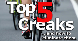Top 5 Creaks...and how to eliminate them.